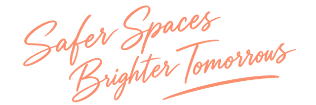 Safer Spaces Brighter Tomorrows